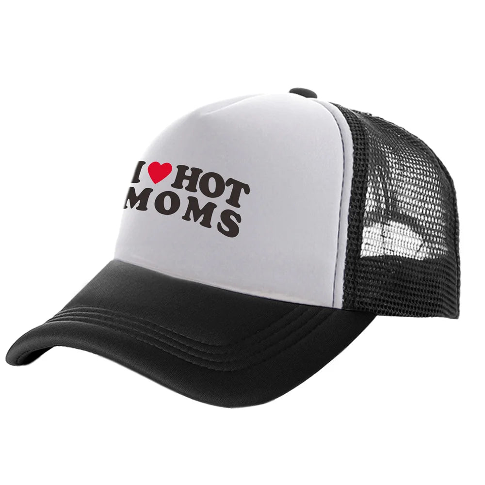 I Love Hot Moms Trucker Caps Men Funny Humor Hat Baseball Cap Cool Summer Unisex Mesh Net Caps MZ-477