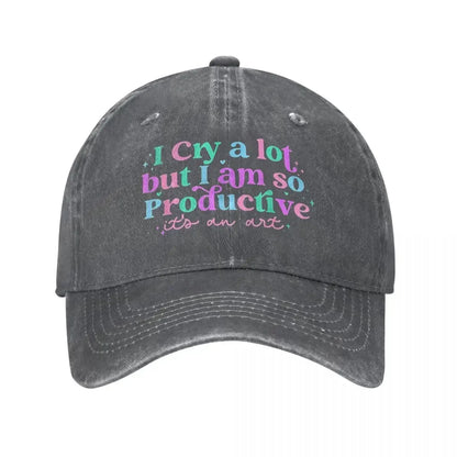 I Cry A Lot But Stay Productive Baseball Cap