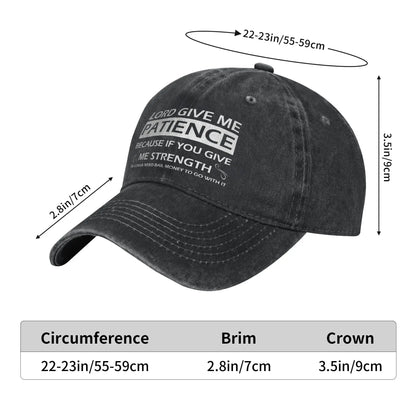 Lord Give Me Patience Baseball Cap