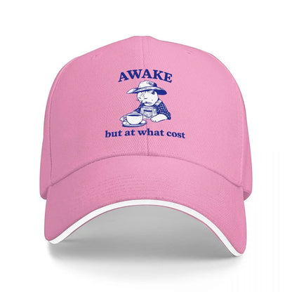 Awake But At What Cost Baseball Cap
