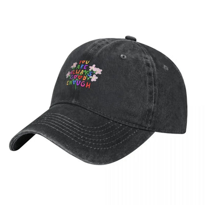 You Are Always Good Enough Baseball Cap