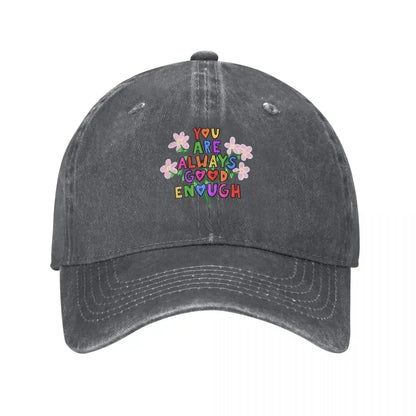 You Are Always Good Enough Baseball Cap
