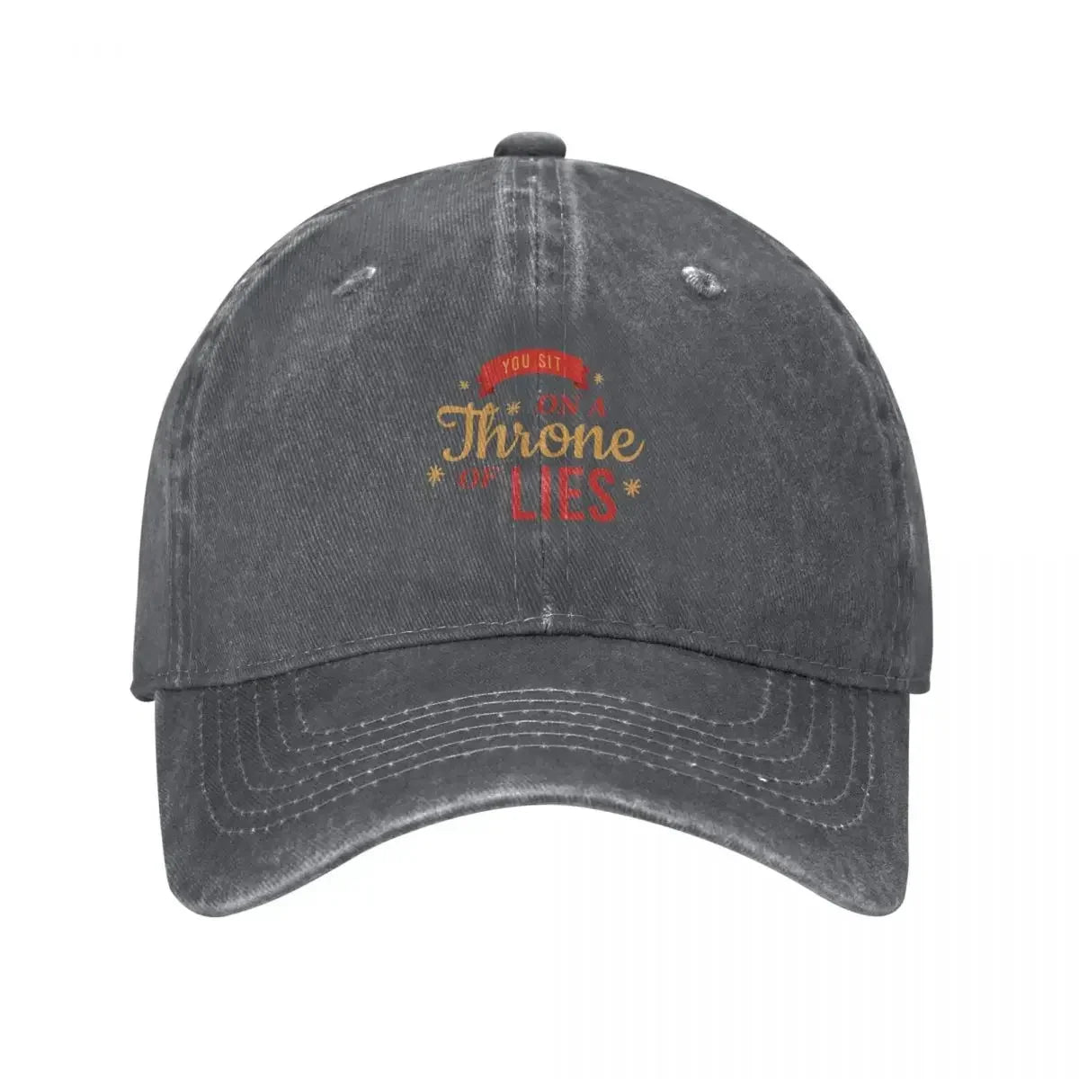 You Sit On A Throne Of Lies Baseball Cap