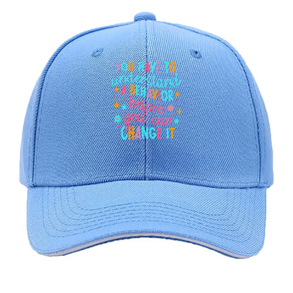 You Have To Understand A Behavior Before You Can Change It Sandwich Baseball Cap