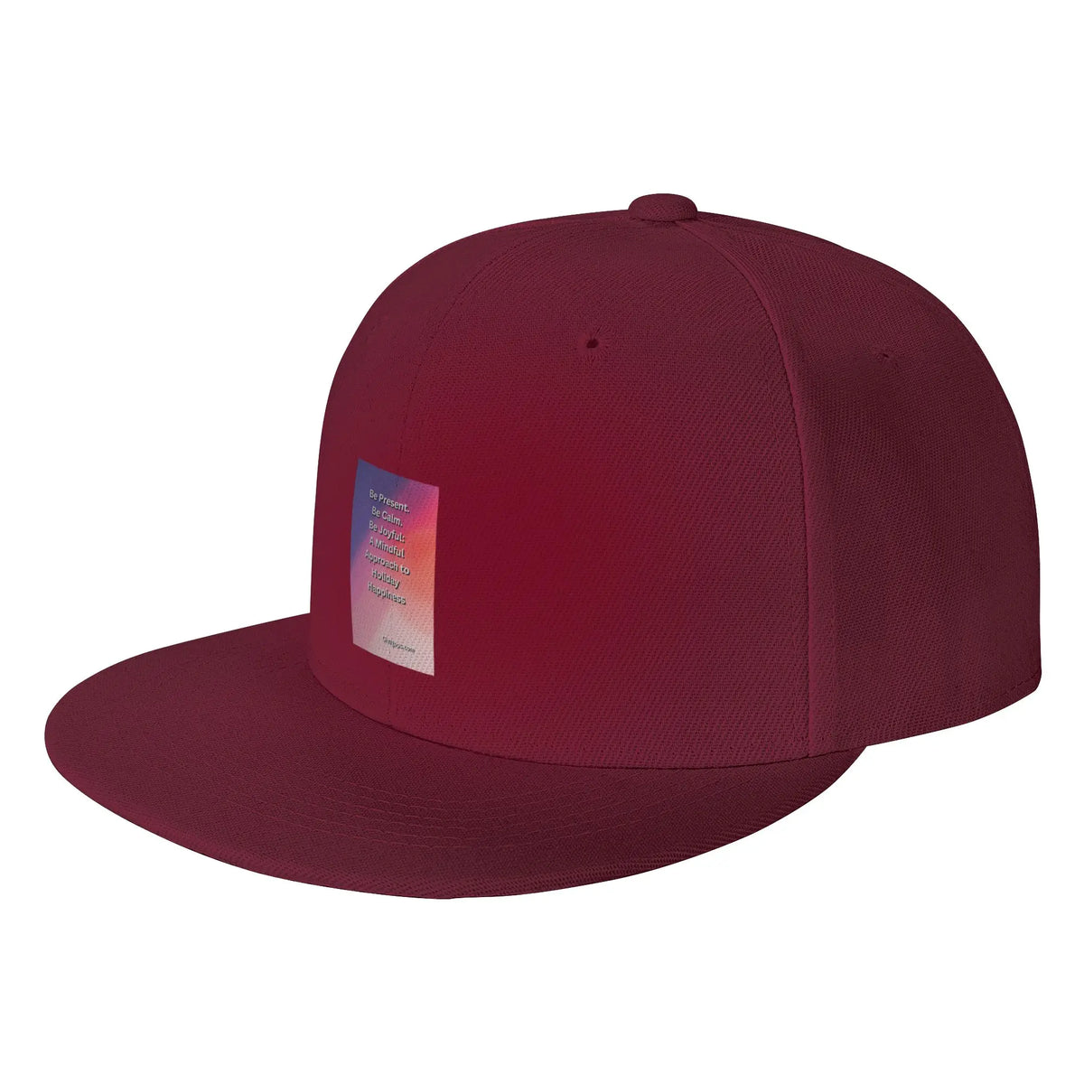 Be Present Be Calm Be Joyful Snapback Cap
