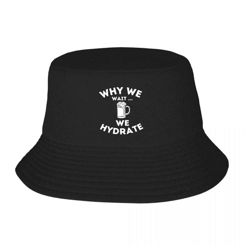 Why We Wait We Hydrate Bucket Hat