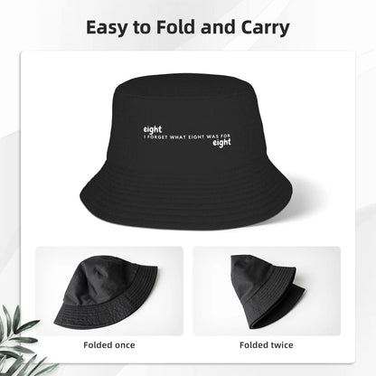 I Forget What Eight Was For Bucket Hat