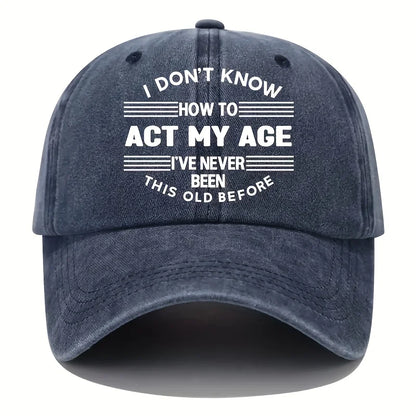 Act My Age Baseball Cap