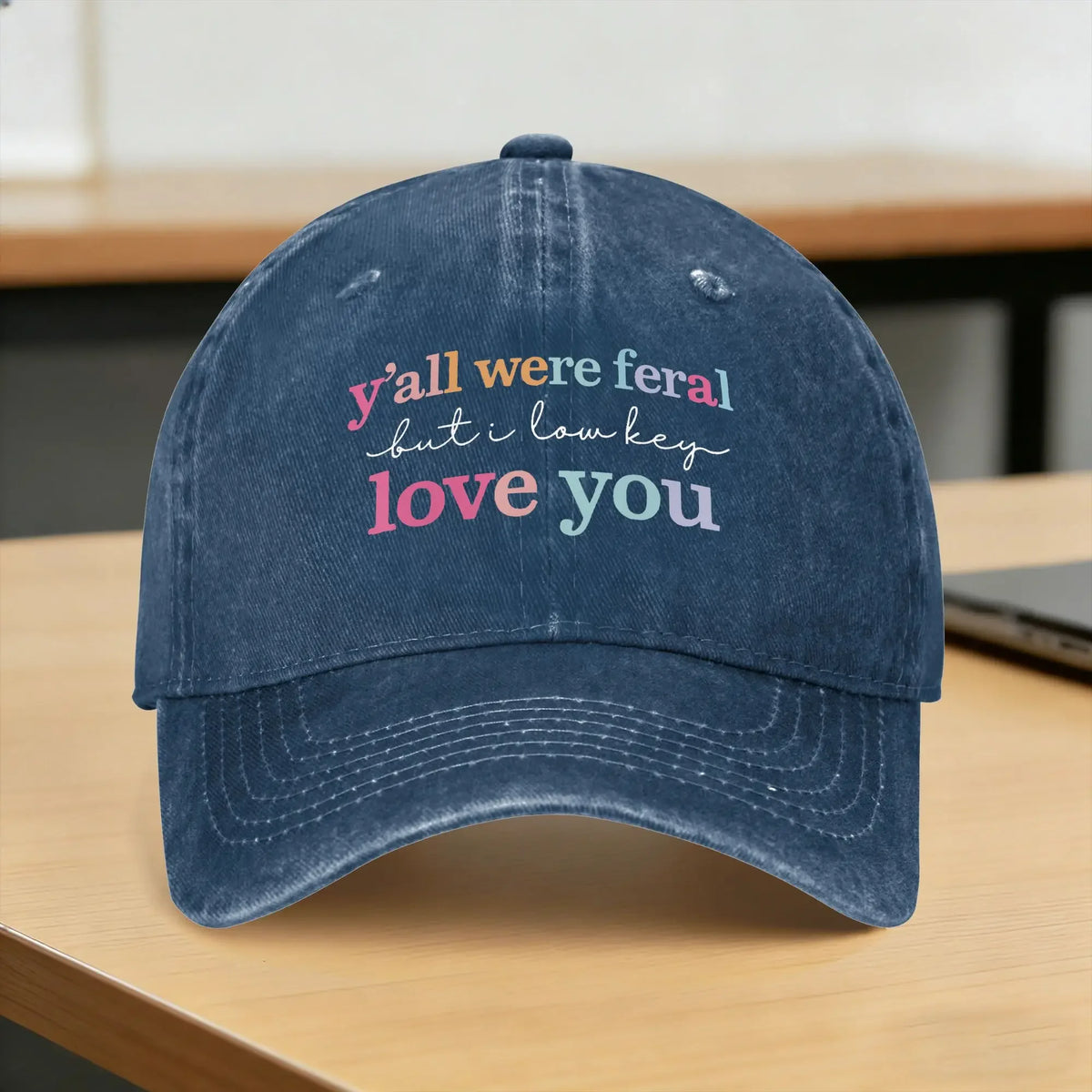 Y'all Were Feral But I Love You Baseball Cap