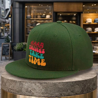 Good Things Take Time Snapback Cap