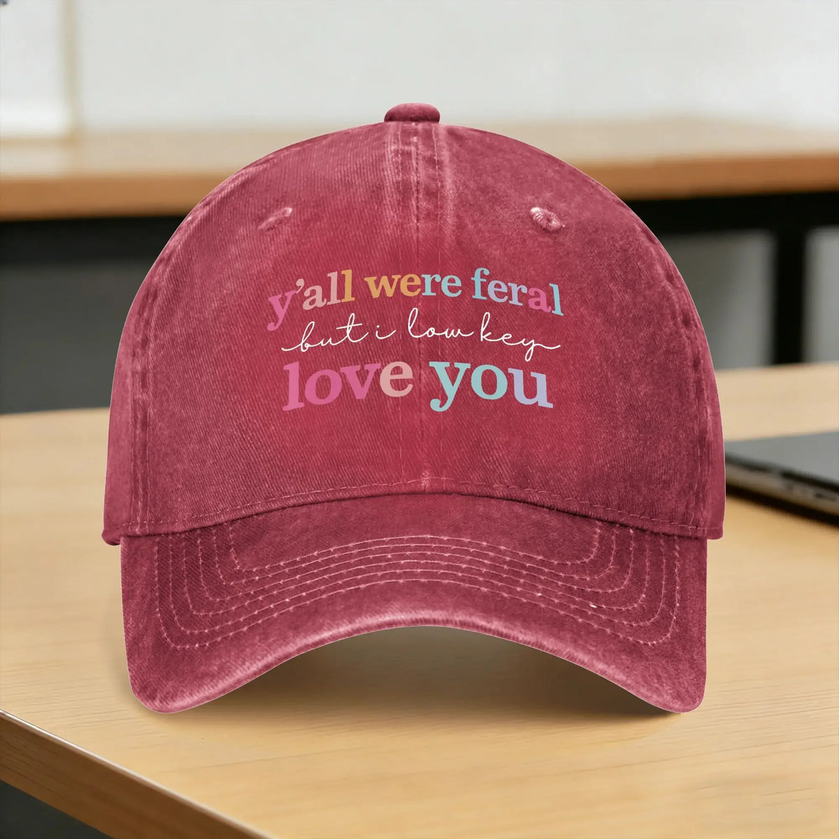 Y'all Were Feral But I Love You Baseball Cap