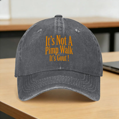 It's Not Pimp Walk It's Gout Washed Baseball Cap