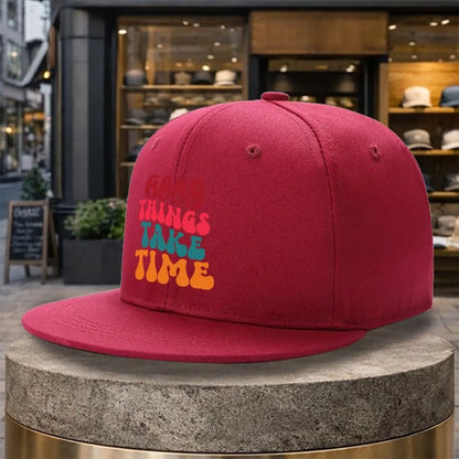 Good Things Take Time Snapback Cap