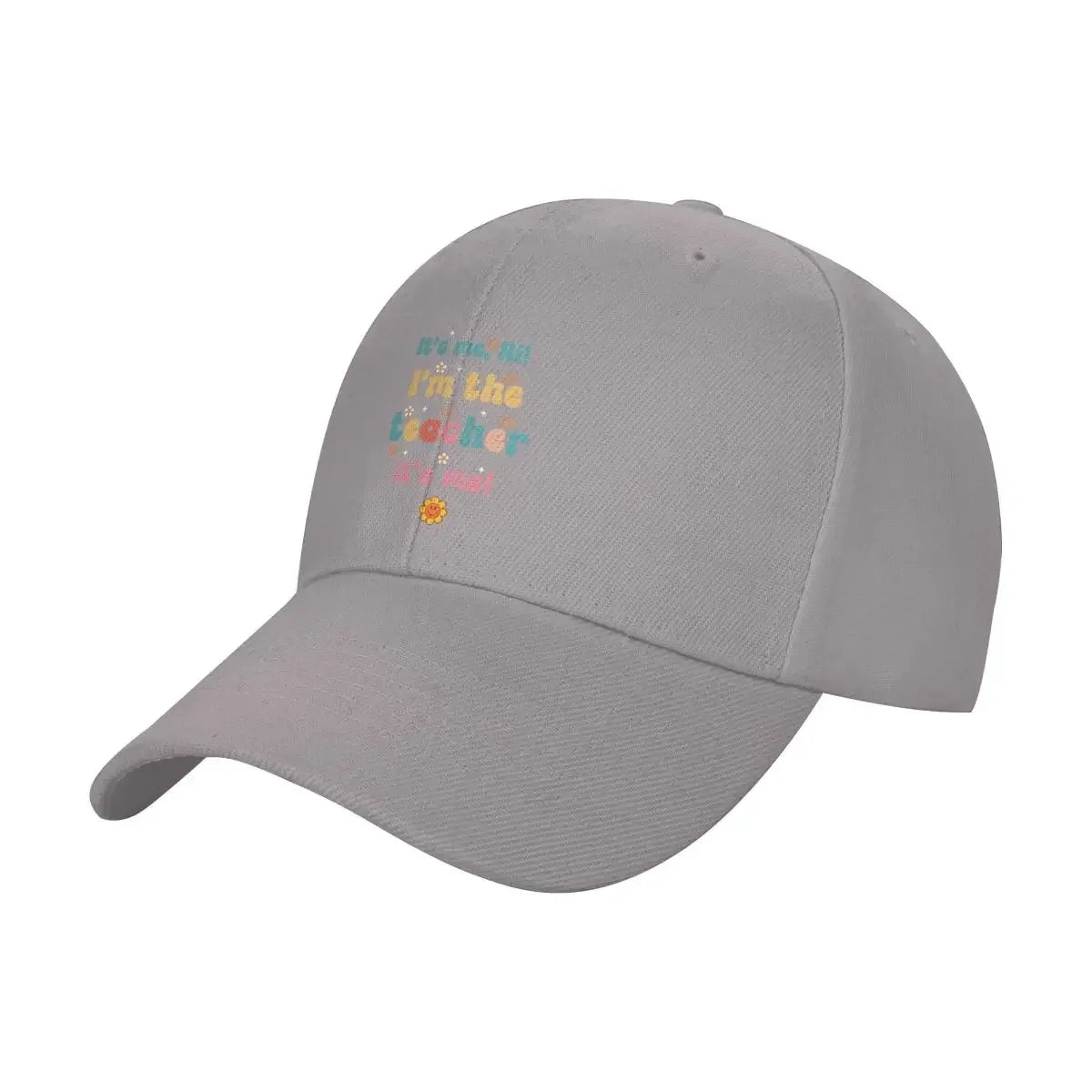 It's Me Hi I'm The Teacher Embroidered Baseball Cap