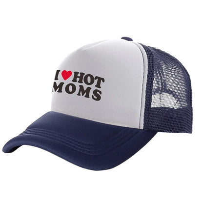 I Love Hot Moms Trucker Caps Men Funny Humor Hat Baseball Cap Cool Summer Unisex Mesh Net Caps MZ-477