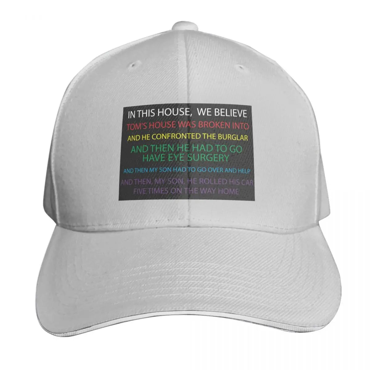 Tom's House Was Broken Into Baseball Cap