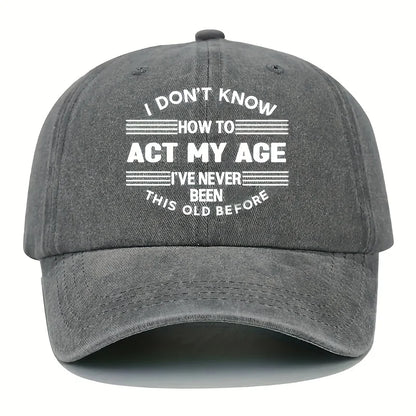 Act My Age Baseball Cap
