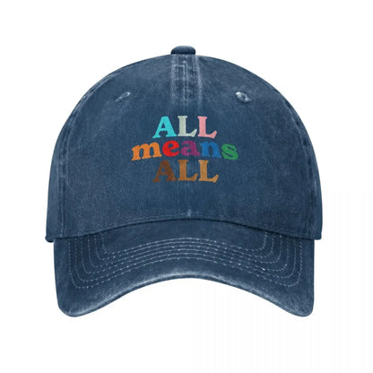 All Means All Inclusion Diversity Baseball Cap