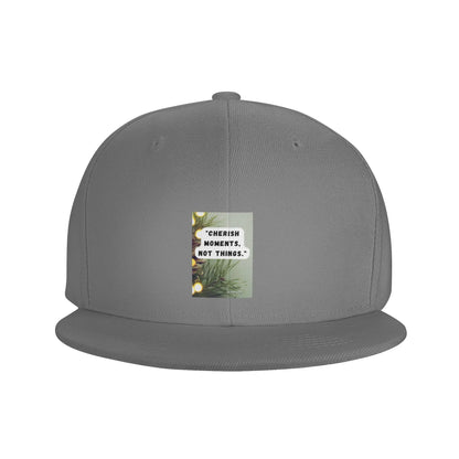 Cherish Moments Not Things Flat Brim Snapback Cap