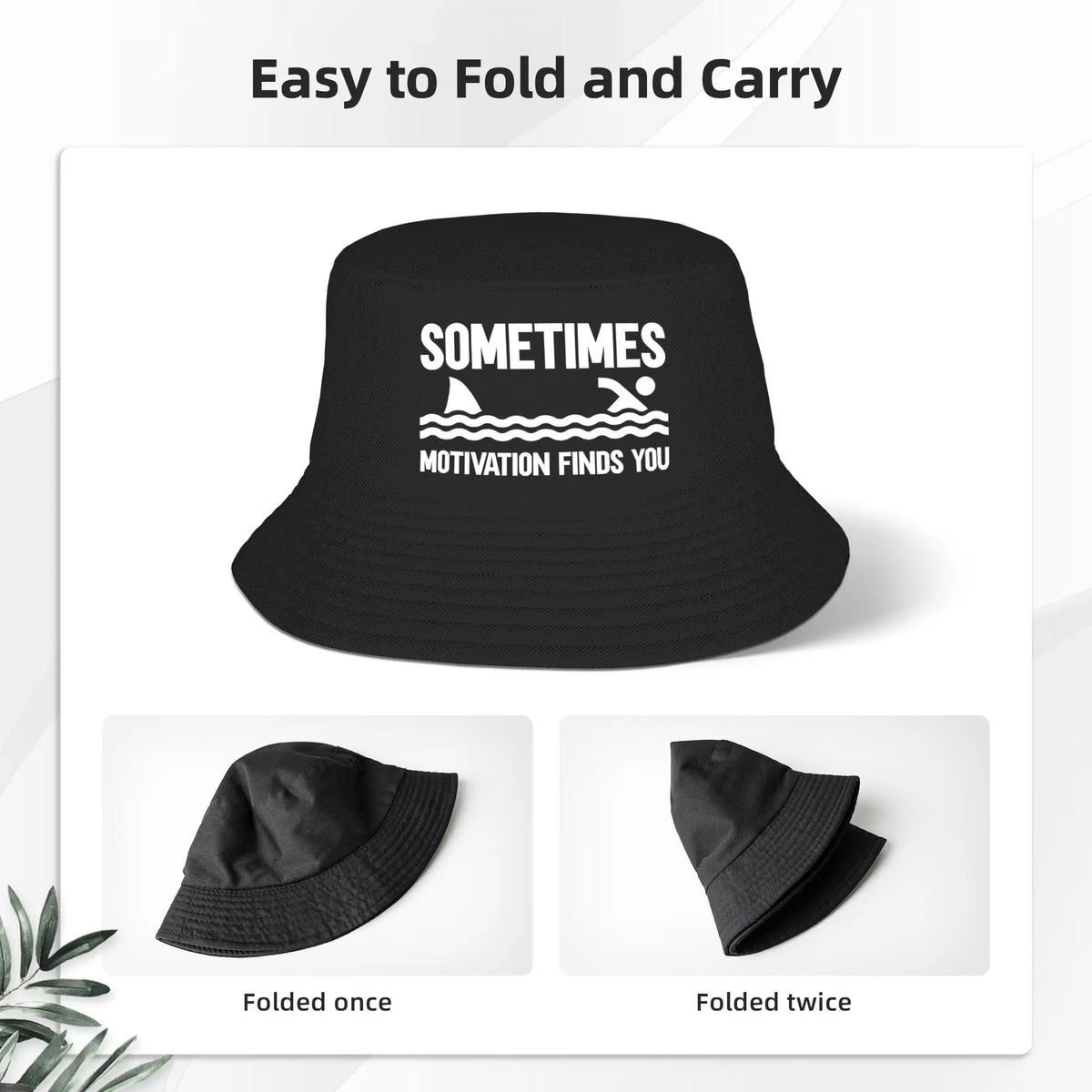 Sometimes Motivation Finds You Bucket Hat