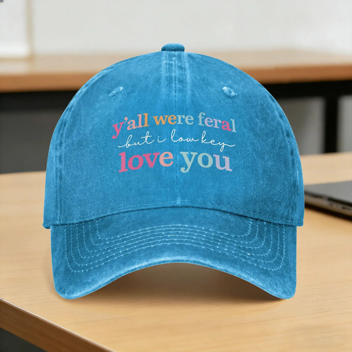 Y'all Were Feral But I Love You Baseball Cap