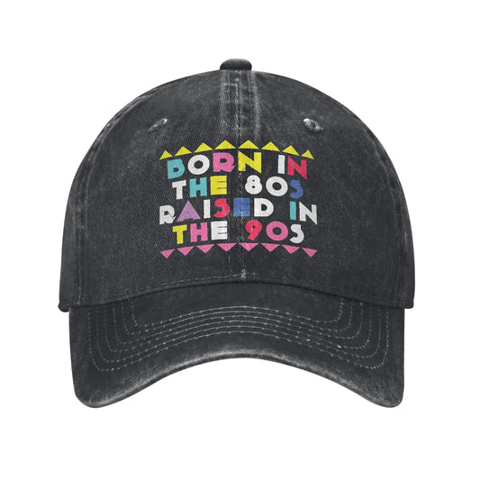 Born In The 80s Raised In The 90s Baseball Cap