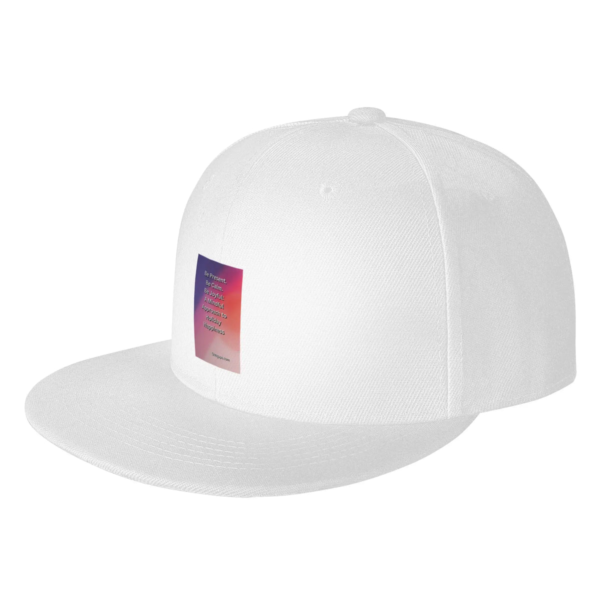 Be Present Be Calm Be Joyful Snapback Cap