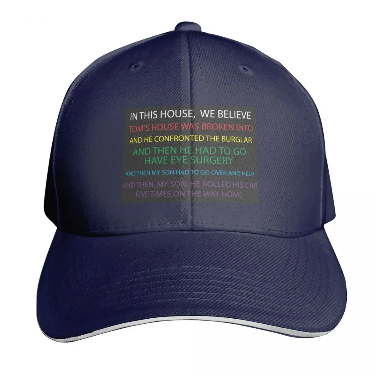 Tom's House Was Broken Into Baseball Cap