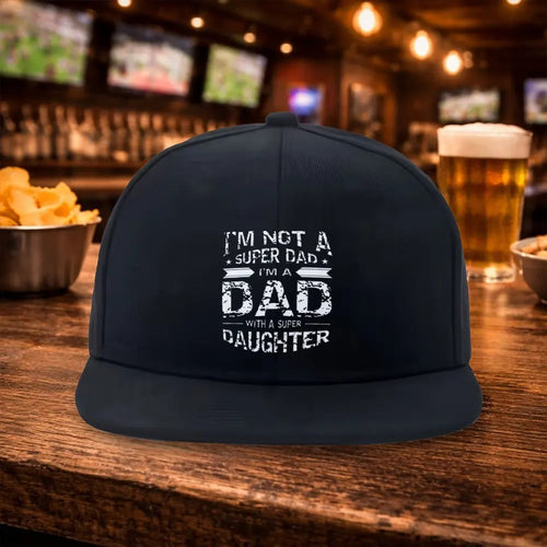 Super Daughter Father Snapback Cap