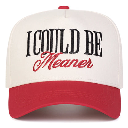 I Could Be Meaner Embroidered Baseball Cap