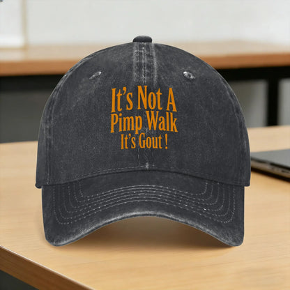 It's Not Pimp Walk It's Gout Washed Baseball Cap