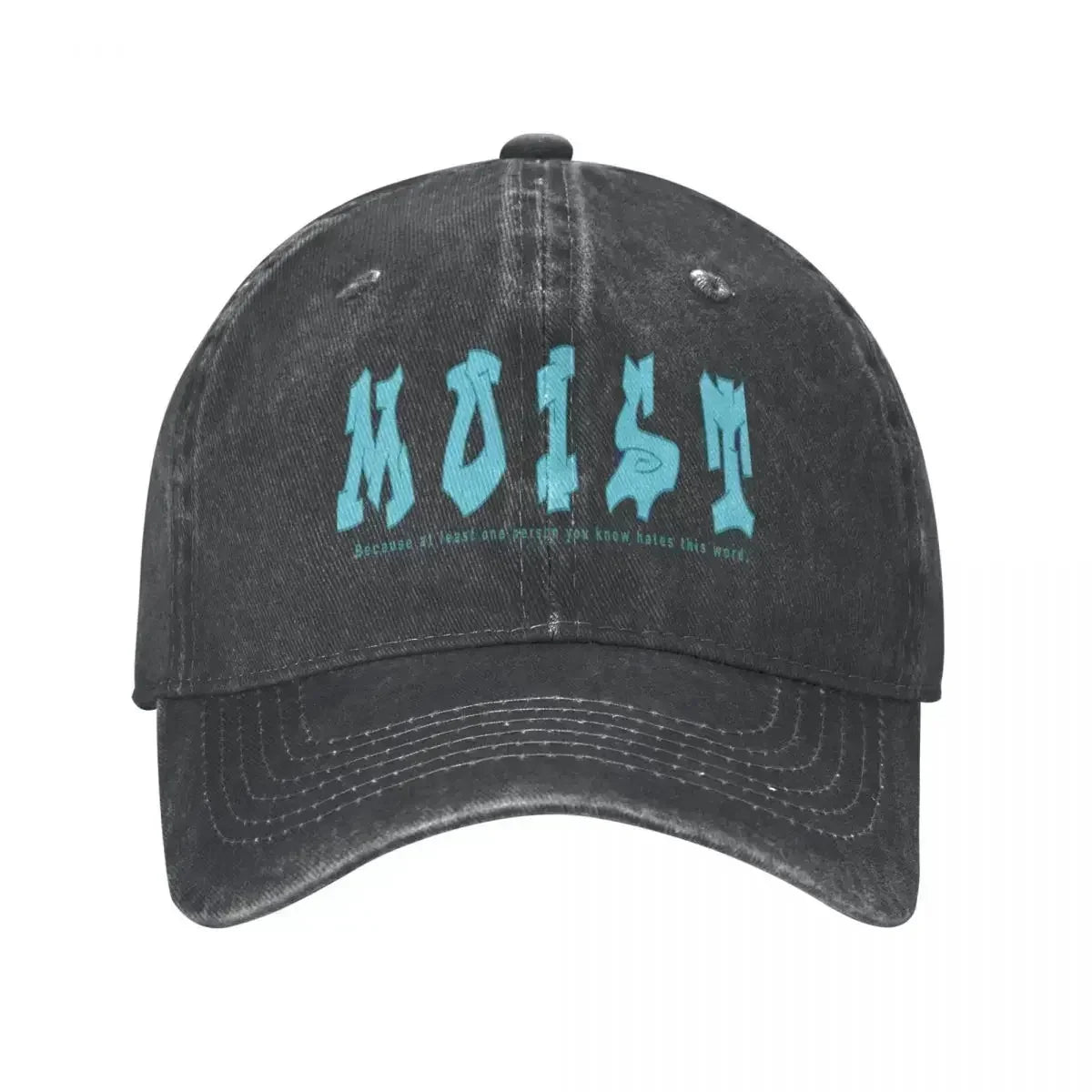 MOIST Because Someone Hates This Word Baseball Cap