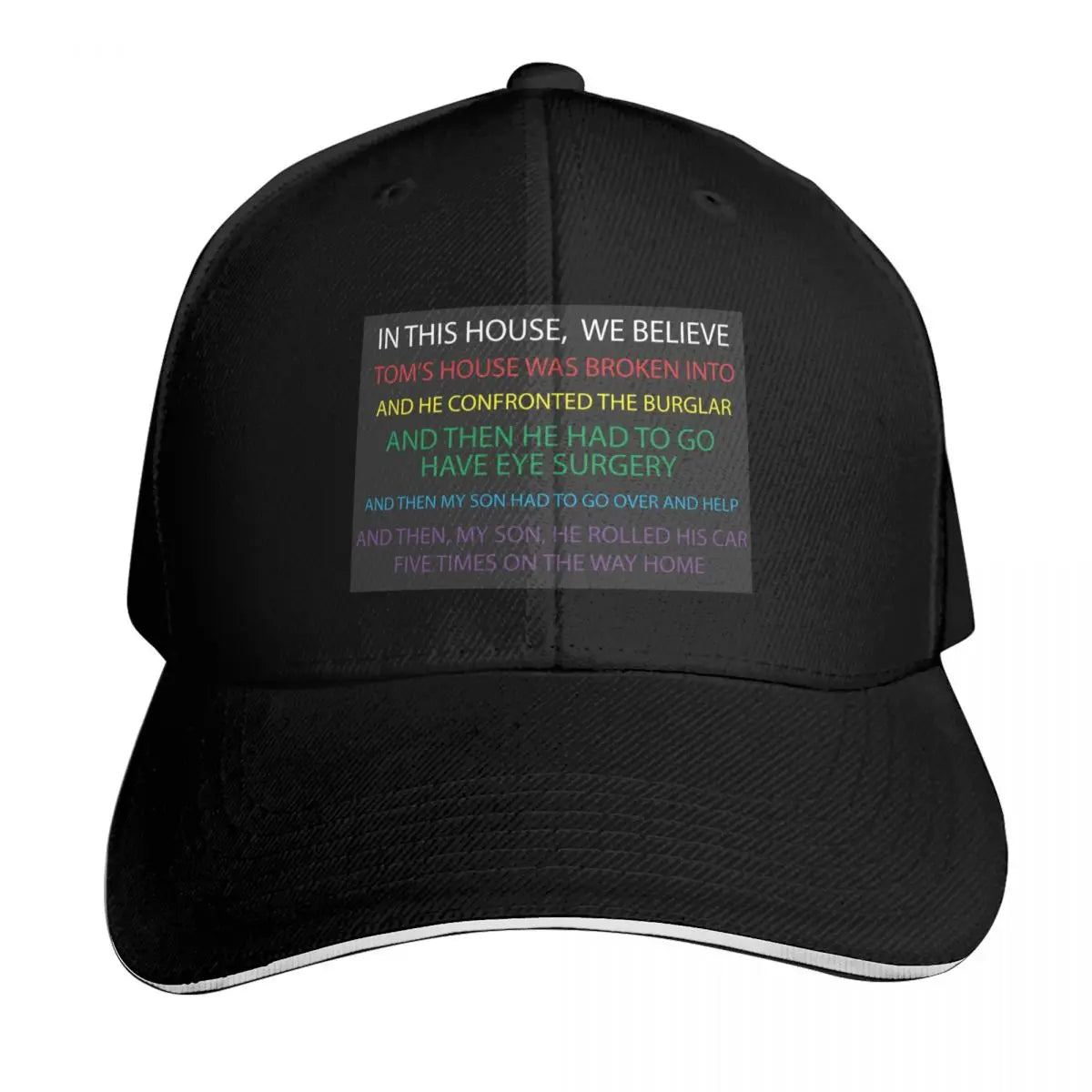 Tom's House Was Broken Into Baseball Cap