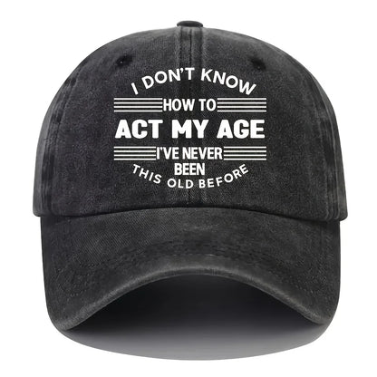 Act My Age Baseball Cap