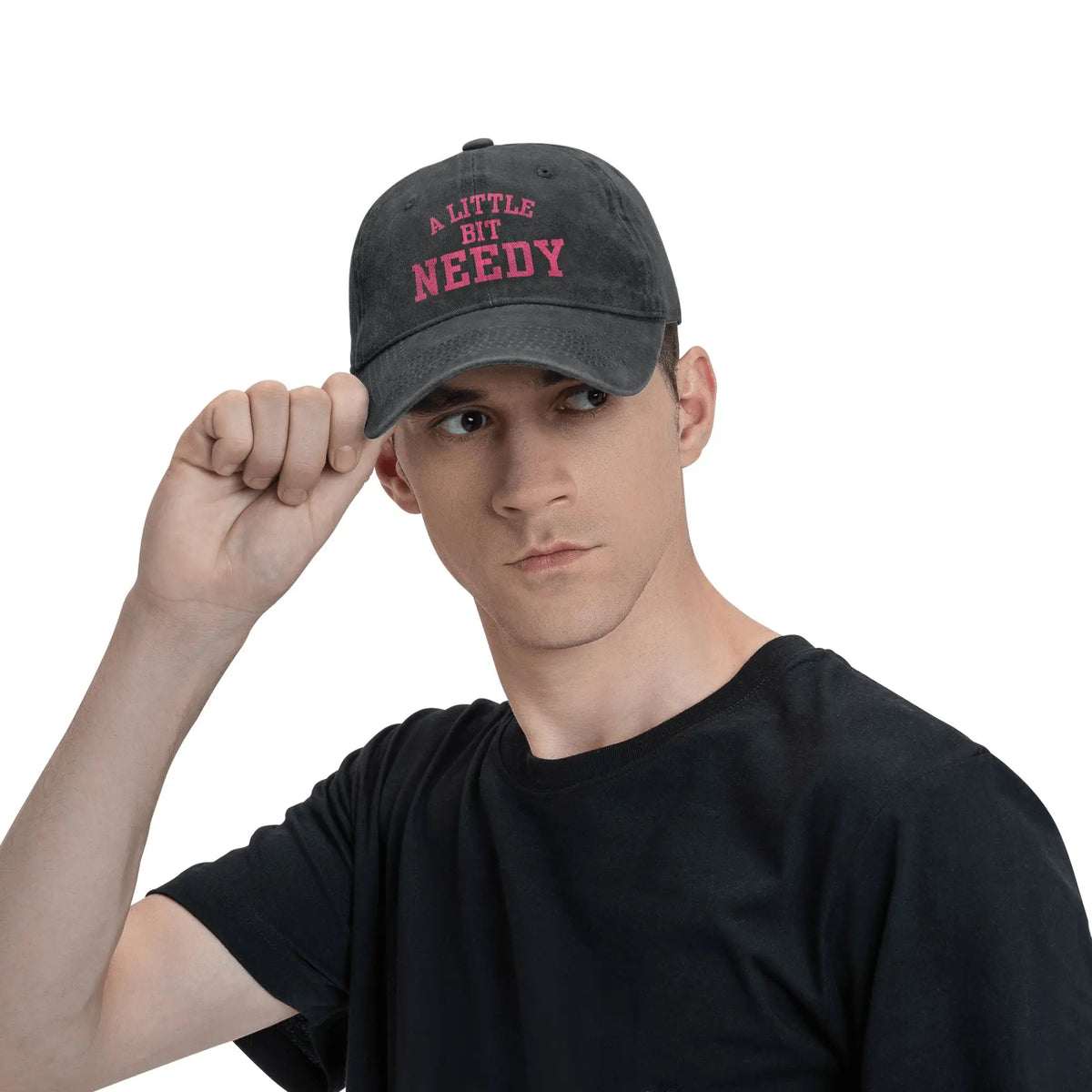 A Little Bit Needy Sarcastic Humor Baseball Cap
