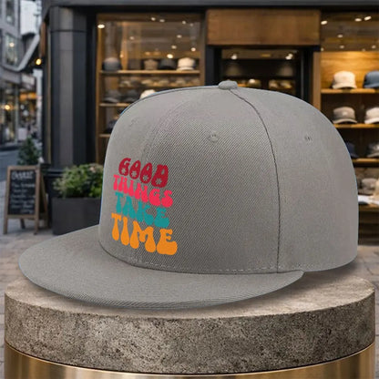 Good Things Take Time Snapback Cap